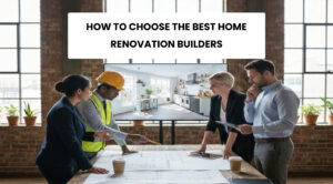 Best Home Renovation Builders
