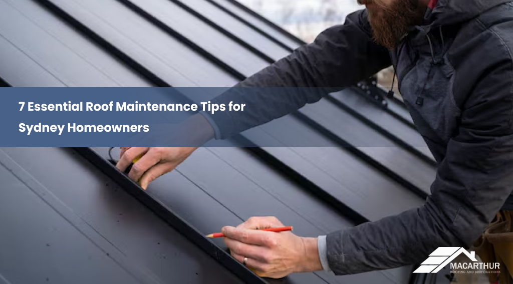7 Essential Roof Maintenance Tips for Sydney Homeowners